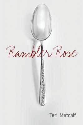 Rambler Rose by Teri Metcalf