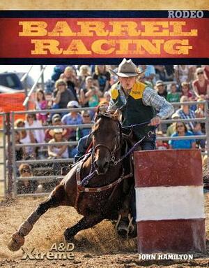 Barrel Racing by John Hamilton