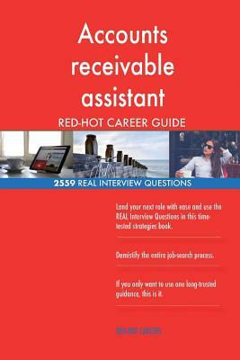 Accounts receivable assistant RED-HOT Career; 2559 REAL Interview Questions by Red-Hot Careers