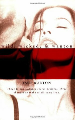 Wild, Wicked, & Wanton by Jaci Burton