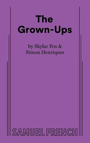 The Grown-Ups by Skylar Fox, Simon Henriques