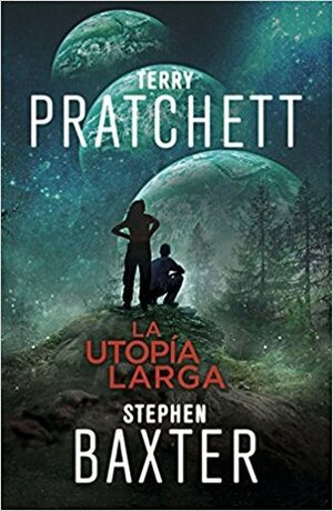 La Utopía Larga by Terry Pratchett, Stephen Baxter