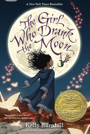 The Girl Who Drank the Moon (Winner of the 2017 Newbery Medal) by Kelly Barnhill