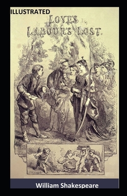 Love's Labours Lost ILLUSTRATED by William Shakespeare