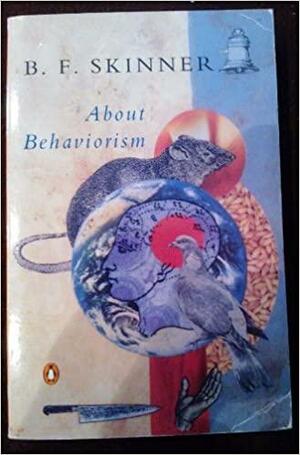 About Behaviourism by B.F. Skinner
