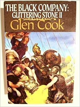 The Black Company: Glittering Stone II by Glen Cook
