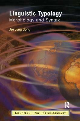 Linguistic Typology: Morphology and Syntax by Jae Jung Song