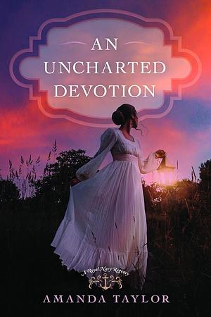 An Uncharted Devotion by Amanda Taylor