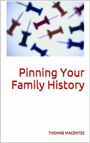 Pinning Your Family History by Thomas MacEntee