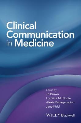 Clinical Communication in Medicine by Jo Brown