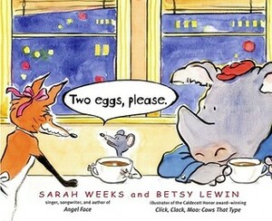 Two eggs, please. by Betsy Lewin, Sarah Weeks