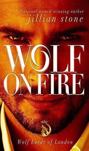 Wolf on Fire by Jillian Stone, Jillian Stone