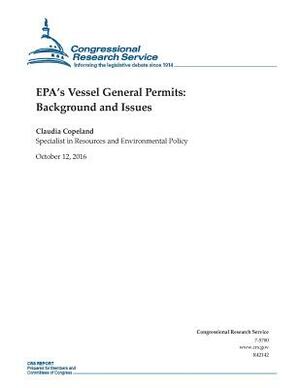 EPA's Vessel General Permits: Background and Issues: R42142 by Congressional Research Service, Claudia Copeland