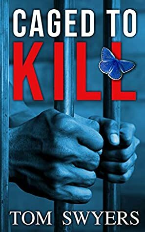 Caged to Kill by Tom Swyers