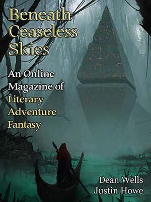 Beneath Ceaseless Skies Issue #259 by Justin Howe, Dean Wells, Scott H. Andrews