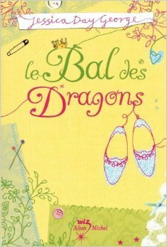 Le Bal Des Dragons by Laure Mistral, Jessica Day George