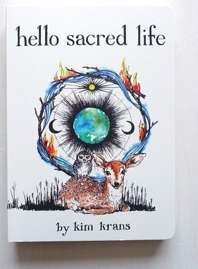 Hello Sacred Life by Kim Krans