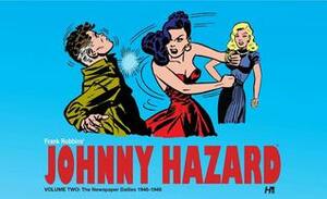 Johnny Hazard: The Newspaper Dailies, Vol. 2: 1946-1948 by Frank Robbins