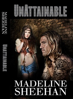 Unattainable by Madeline Sheehan