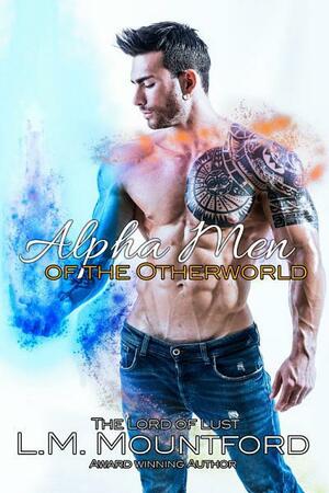 Alpha Men of the Otherworld by L.M. Mountford
