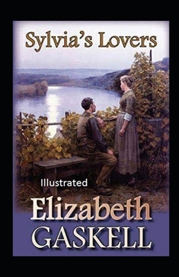 Sylvia's Lovers Illustrated by Elizabeth Gaskell