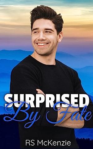 Surprised by Fate by R.S. McKenzie