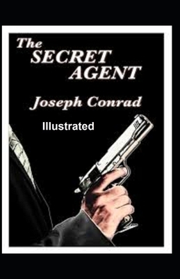 The Secret Agent Illustrated by Joseph Conrad