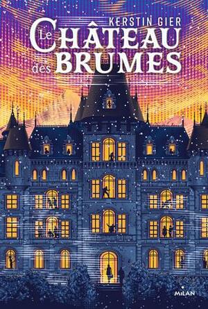Le Château des Brumes by Kerstin Gier