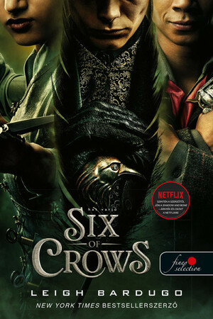 Six of Crows – Hat varjú by Leigh Bardugo