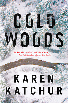 Cold Woods: A Northampton County Novel by Karen Katchur