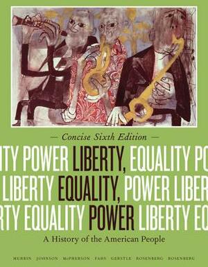 Liberty, Equality, Power: A History of the American People by James M. McPherson, John M. Murrin, Paul E. Johnson