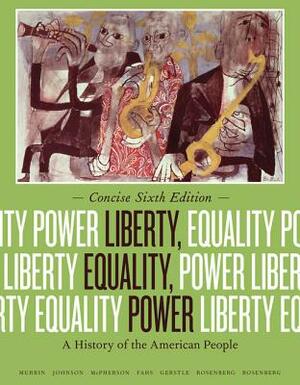 Liberty, Equality, Power: A History of the American People by John M. Murrin, Paul E. Johnson, James M. McPherson