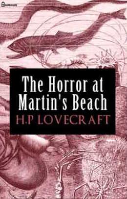 The Horror at Martin's Beach by H.P. Lovecraft