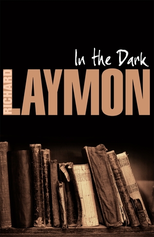 In the Dark by Richard Laymon