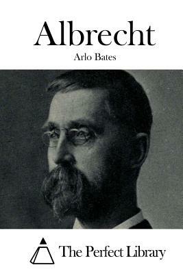 Albrecht by Arlo Bates