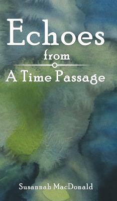 Echoes from a Time Passage by Susannah MacDonald