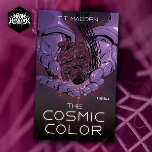 The Cosmic Color by T.T. Madden