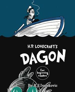 H.P. Lovecraft's Dagon for Beginning Readers by R.J. Ivankovic