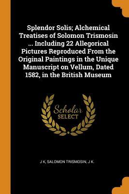 Splendor Solis by Salomon Trismosin, Joscelyn Godwin, Adam McLean