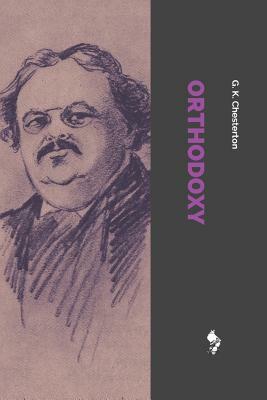 Orthodoxy by G.K. Chesterton