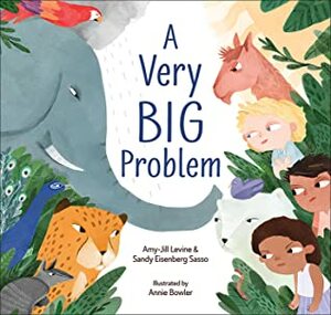 A Very Big Problem by Amy-Jill Levine, Sandy Eisenberg Sasso, Annie Bowler