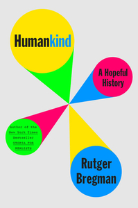 Humankind: A Hopeful History by Rutger Bregman