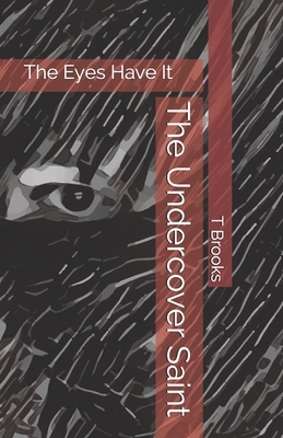 The Undercover Saint by T. Brooks