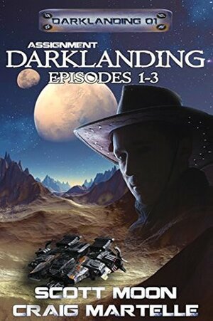 Darklanding Omnibus Books 1-3: Assignment Darklanding, Ike Shot the Sheriff, & Outlaws by Craig Martelle, Scott Moon