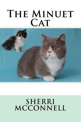 The Minuet Cat by Sherri L. McConnell