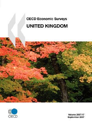 OECD Economic Surveys: United Kingdom - Volume 2007 Issue 17 by Publishing Oecd Publishing, OECD Publishing