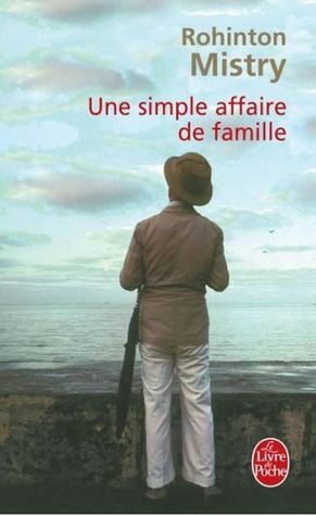 Simple Affaire de Famille (Une) by Rohinton Mistry