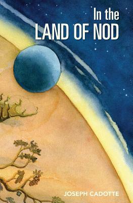 In the Land of Nod by Joseph B. Cadotte