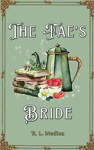 The Fae's Bride by R. L. Medina