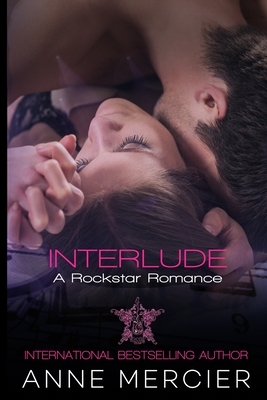 Interlude - A Rockstar Novel by Anne Mercier